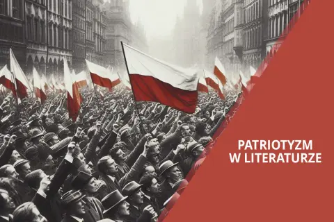 Czym jest patriotyzm? Rozprawka o miłości do ojczyzny i jej wartościach