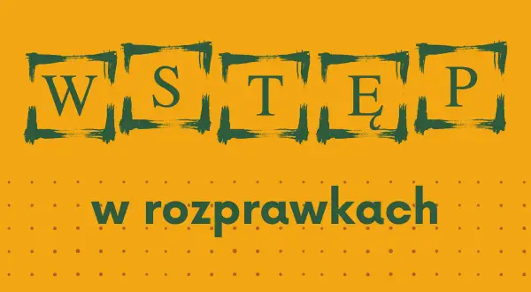 Jak napisać rozpoczęcie rozprawki, aby przyciągnąć uwagę czytelnika
